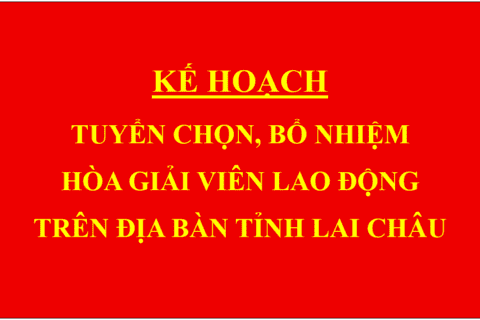 Kế hoạch Tuyển chọn, bổ nhiệm hòa giải viên lao động trên địa bàn VV88VV nhà cái World Cup 2026
